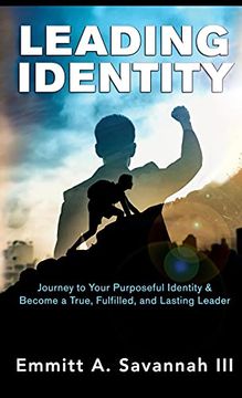 portada Leading Identity: Journey to Your Purposeful Identity & Become a True, Fulfilled, and Lasting Leader (en Inglés)
