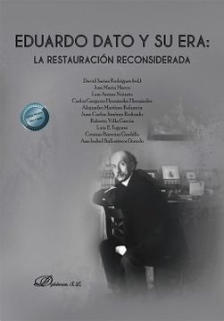 portada Eduardo Dato y su Era: La Restauracion Reconsiderada (in Spanish)