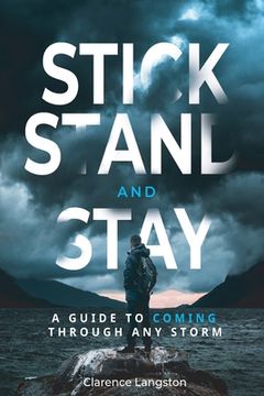 portada Stick Stand and Stay: A Guide to Coming through Any Storm (en Inglés)