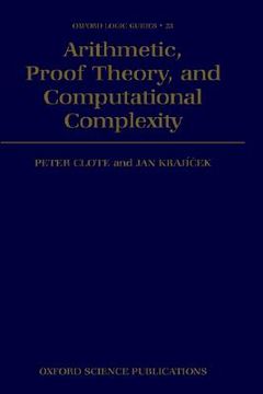 portada arithmetic, proof theory, and computational complexity (en Inglés)
