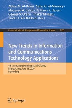 portada New Trends in Information and Communications Technology Applications: 4th International Conference, Ntict 2020, Baghdad, Iraq, June 15, 2020, Proceedi (en Inglés)