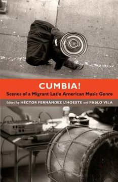 portada cumbia!: scenes of a migrant latin american music genre (en Inglés)