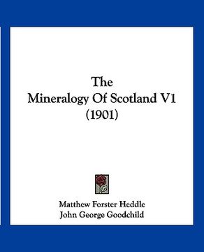 portada the mineralogy of scotland v1 (1901) (en Inglés)