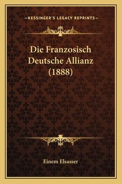 portada Die Franzosisch Deutsche Allianz (1888) (en Alemán)