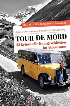 portada Tour de Mord: 25 Kriminelle Kurzgeschichten im Alpenraum (Servus Krimi) (in German)