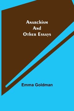 portada Anarchism and Other Essays 