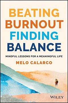 portada Beating Burnout, Finding Balance: The #1 Award Winner: Mindful Lessons for a Meaningful Life (en Inglés)