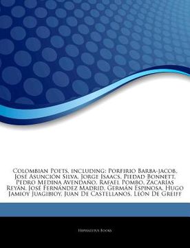 portada articles on colombian poets, including: porfirio barba-jacob, jos asunci n silva, jorge isaacs, piedad bonnett, pedro medina avenda o, rafael pombo, z