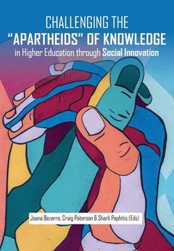 portada Challenging the Apartheids of Knowledge in Higher Education through Social Innovation (en Inglés)