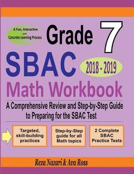 portada Grade 7 SBAC Mathematics Workbook 2018 - 2019: A Comprehensive Review and Step-by-Step Guide to Preparing for the SBAC Math Test