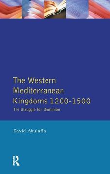 portada The Western Mediterranean Kingdoms: The Struggle for Dominion, 1200-1500 (The Medieval World) (en Inglés)