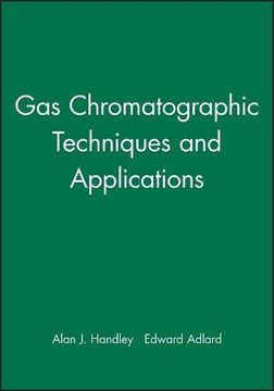 portada Gas Chromatographic Techniques and Applications (Sheffield Analytical Chemistry Series)