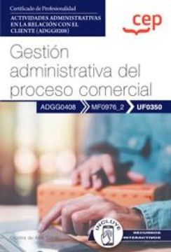 portada (Uf0350) Manual. Gestion Administrativa del Proceso Comercial. Certificados de Profesionalidad. Actividades Administrativas en la Relacion con el Cliente (Adgg0208) (in Spanish)