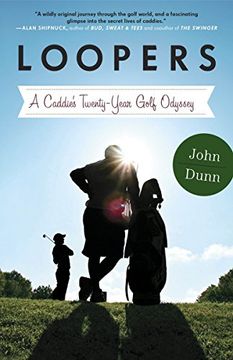 portada Loopers: A Caddie's Twenty-Year Golf Odyssey (in English)
