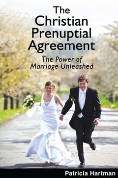 portada The Christian Prenuptial Agreement: The Power of Marriage Unleashed (en Inglés)