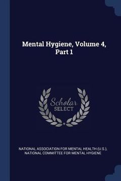 portada Mental Hygiene, Volume 4, Part 1 (in English)