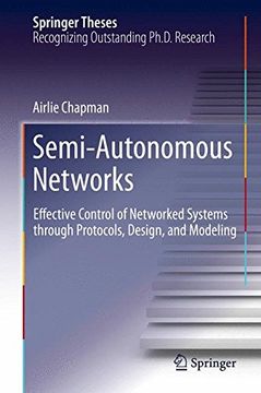portada Semi-Autonomous Networks: Effective Control of Networked Systems through Protocols, Design, and Modeling (Springer Theses)