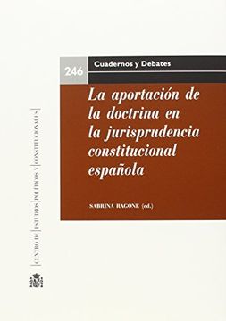 portada La aportación de la doctrina en la jurisprudencia constitucional española (Cuadernos y Debates)