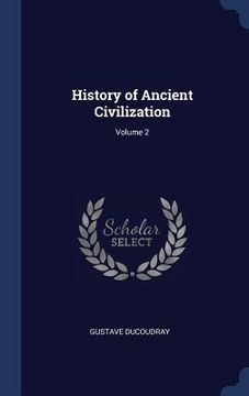 portada History of Ancient Civilization; Volume 2 (in English)