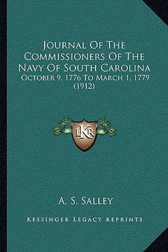 portada journal of the commissioners of the navy of south carolina: october 9, 1776 to march 1, 1779 (1912) (en Inglés)
