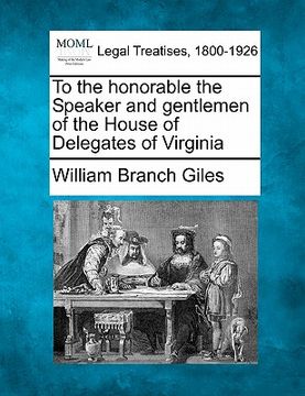 portada to the honorable the speaker and gentlemen of the house of delegates of virginia (en Inglés)
