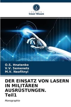 portada DER EINSATZ VON LASERN IN MILITÄREN AUSRÜSTUNGEN. Teil1 (en Alemán)