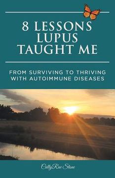 portada 8 Lessons Lupus Taught Me: From Surviving to Thriving with Autoimmune Diseases (in English)