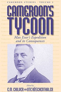 portada Cameroon's Tycoon: Max Esser's Expedition and its Consequences (Cameroon Studies) (in English)