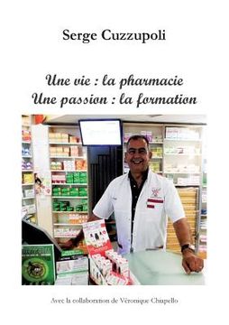 portada Une vie: la pharmacie. Une passion: la formation. (en Francés)