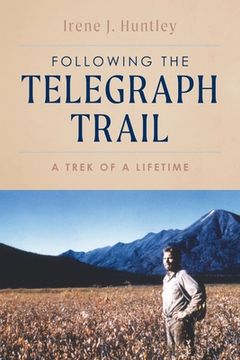 portada Following the Telegraph Trail: A Trek of a Lifetime (en Inglés)