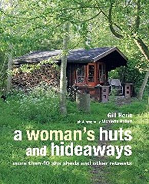 portada A Woman's Huts and Hideaways: More than 40 She Sheds and other Retreats