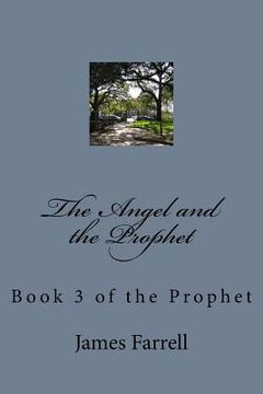 portada The Angel and the Prophet: Book 3 of the Prophet (in English)