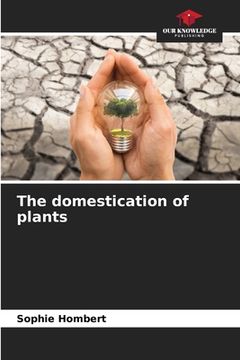 portada The domestication of plants (en Inglés)