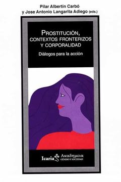 portada Prostitución, Contextos Fronterizos y Corporalidad: Dialogos Para la Acción