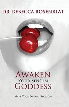 portada Awaken Your Sensual Goddess: Make Your Dreams Blossom (en Inglés)