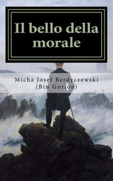 portada Il bello della morale: Intorno al legame tra etica ed estetica (in Italian)
