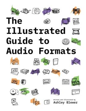 portada The Illustrated Guide to Audio Formats (en Inglés)