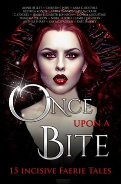 portada Once Upon A Bite: Fifteen Incisive Faerie Tales (in English)