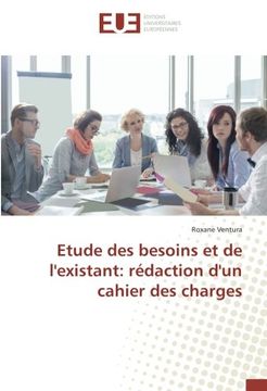 portada Etude des besoins et de l'existant: rédaction d'un cahier des charges (French Edition)