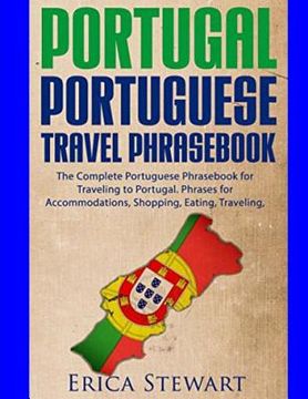 portada Portugal Phrasebook: The Complete Portuguese Phrasebook for Traveling to Portuga: + 1000 Phrases for Accommodations, Shopping, Eating, Trav (en Inglés)