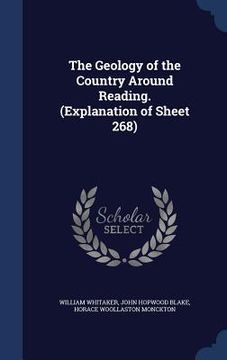 portada The Geology of the Country Around Reading. (Explanation of Sheet 268) (en Inglés)