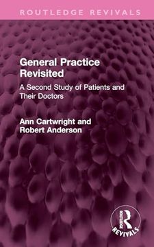 portada General Practice Revisited: A Second Study of Patients and Their Doctors (Routledge Revivals) (in English)