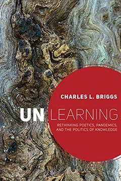 portada Unlearning: Rethinking Poetics, Pandemics, and the Politics of Knowledge (en Inglés)