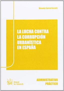 portada La Lucha Contra la Corrupción Urbanística en España (Administrativo práctico)