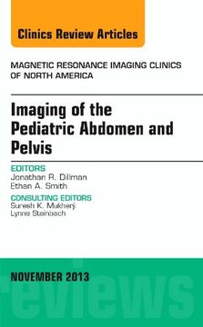 portada Imaging of the Pediatric Abdomen and Pelvis, An Issue of Magnetic Resonance Imaging Clinics, 1e (The Clinics: Radiology)