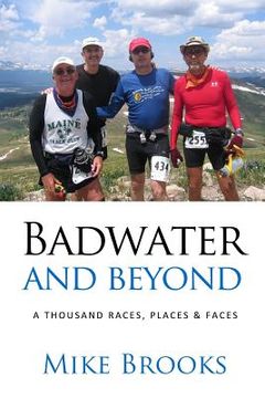 portada Badwater and Beyond: A Thousand Races, Places & Faces (en Inglés)