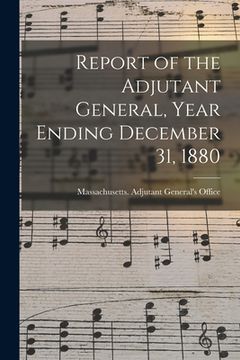 portada Report of the Adjutant General, Year Ending December 31, 1880 (en Inglés)