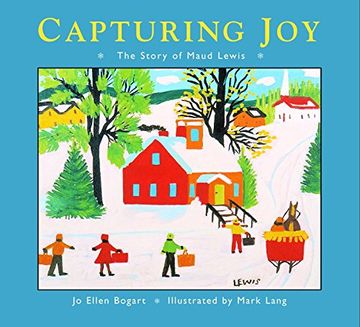 portada Capturing Joy: The Story of Maud Lewis 