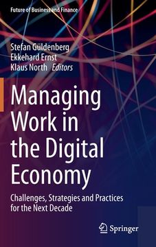 portada Managing Work in the Digital Economy: Challenges, Strategies and Practices for the Next Decade (Future of Business and Finance) (en Inglés)