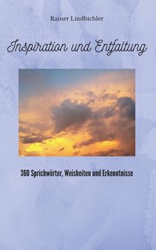 portada Inspiration und Entfaltung: 360 Sprichwörter, Weisheiten und Erkenntnisse (en Alemán)